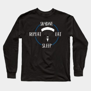 Skydive Eat Sleep Repeat Gift For Skydivers & Parachutists Long Sleeve T-Shirt